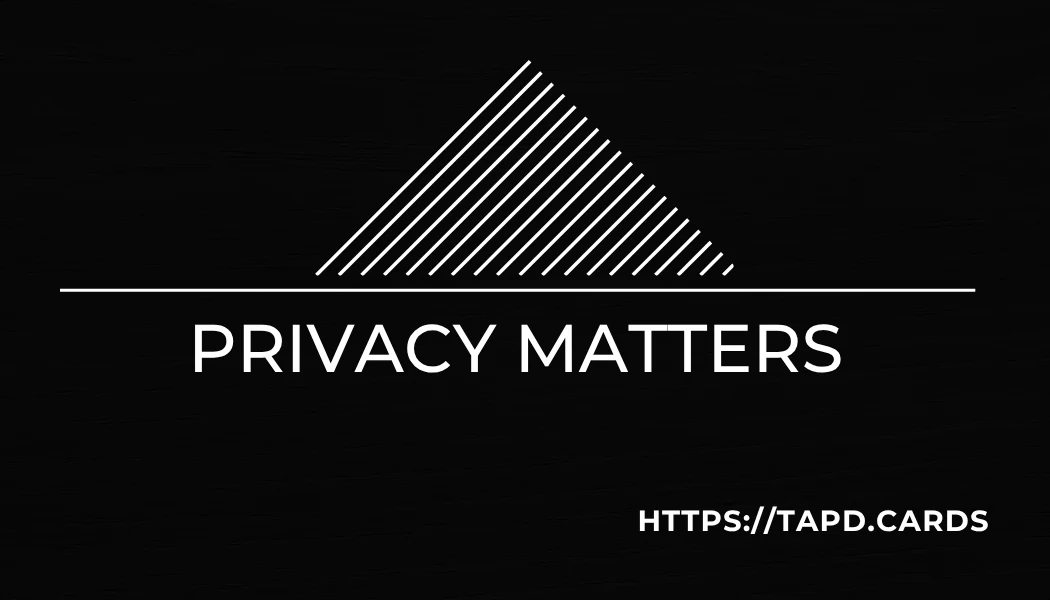 Back of the card with the words Privacy Matters and tapd.cards